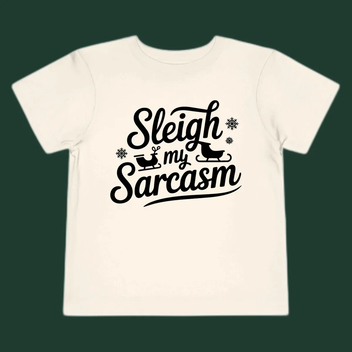 Sleigh my Sarcasm typography with sleighs and snowflakes graphic.