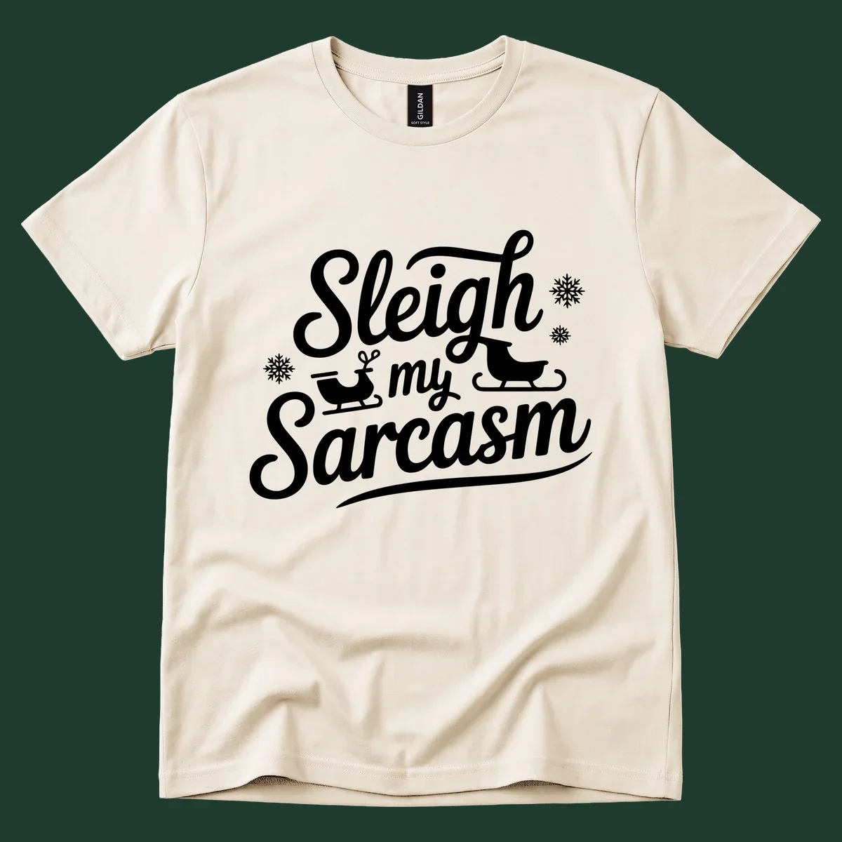 Sleigh my Sarcasm typography with sleighs and snowflakes graphic.