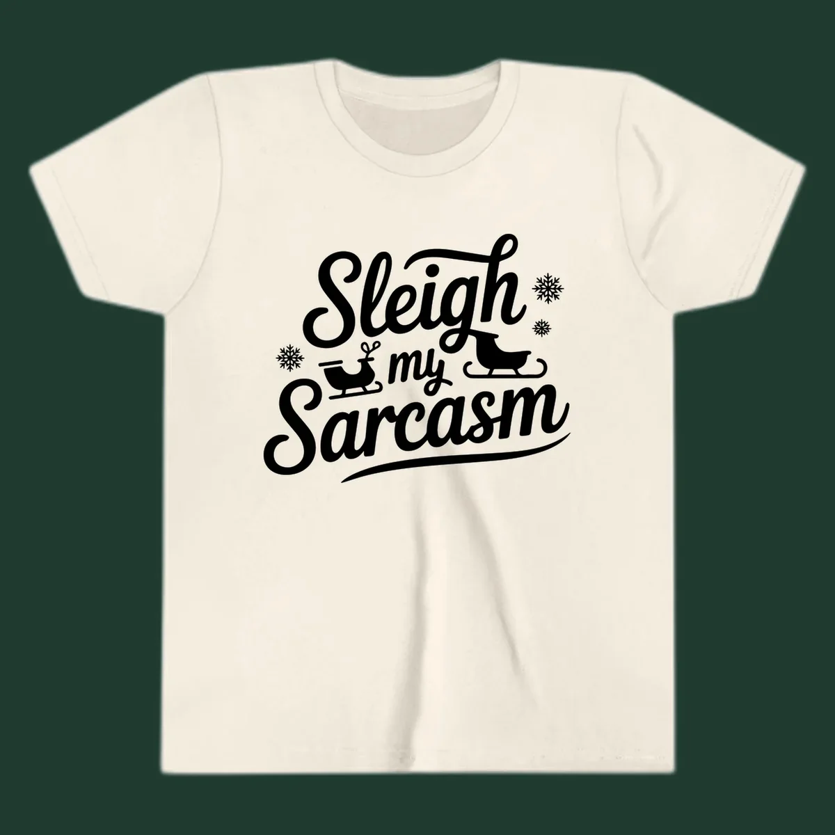 Sleigh my Sarcasm typography with sleighs and snowflakes graphic.