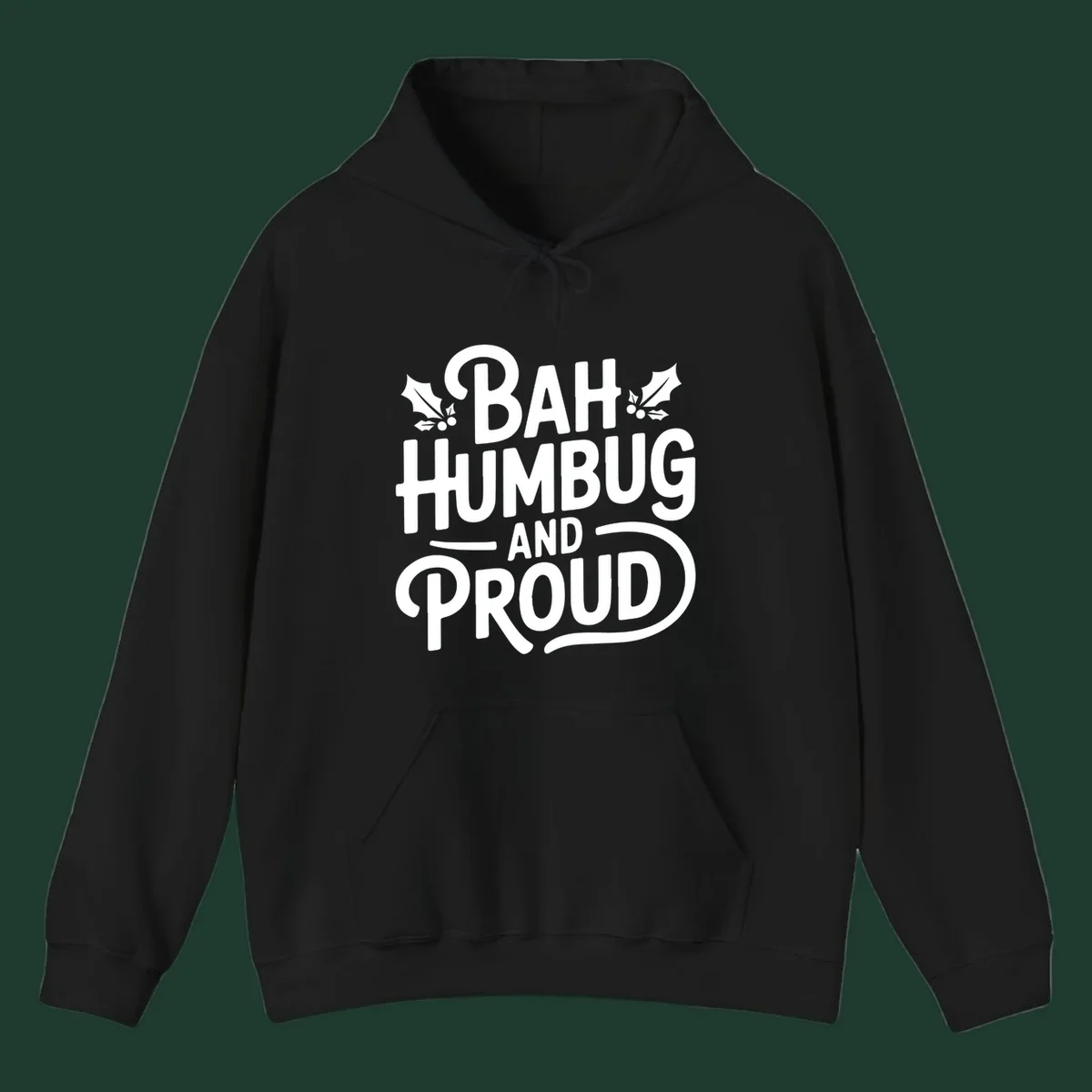 Bah humbug and proud typography design with holly leaves.