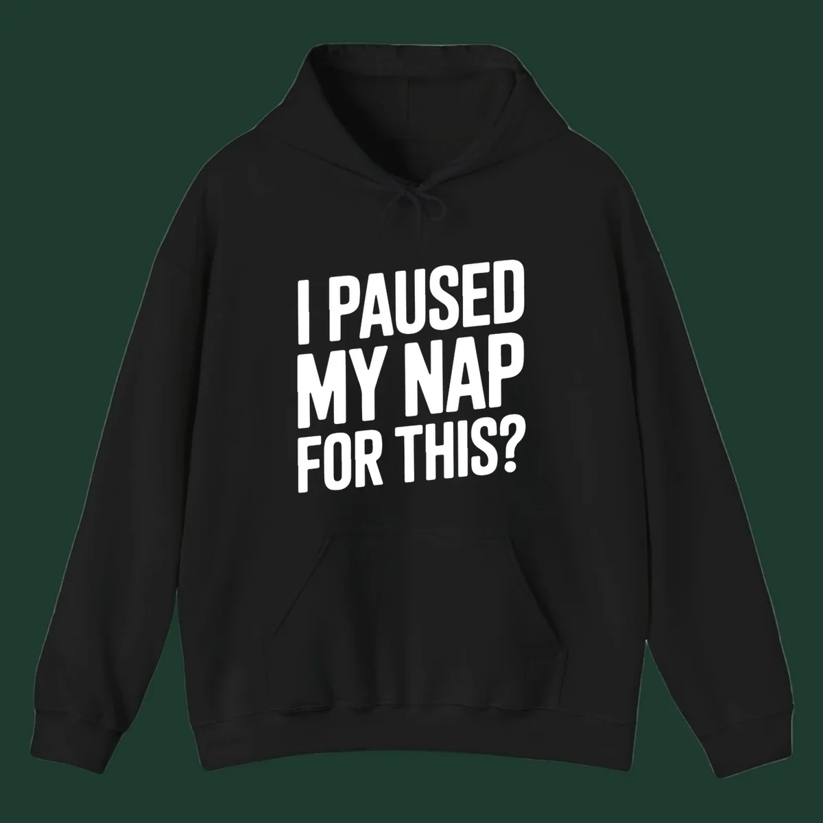 White typography quote 'I PAUSED MY NAP FOR THIS?' on a black background.