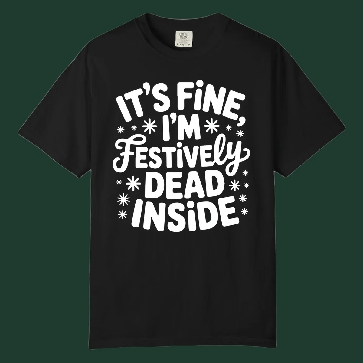It's Fine I'm Festively Dead Inside typography design with snowflakes.