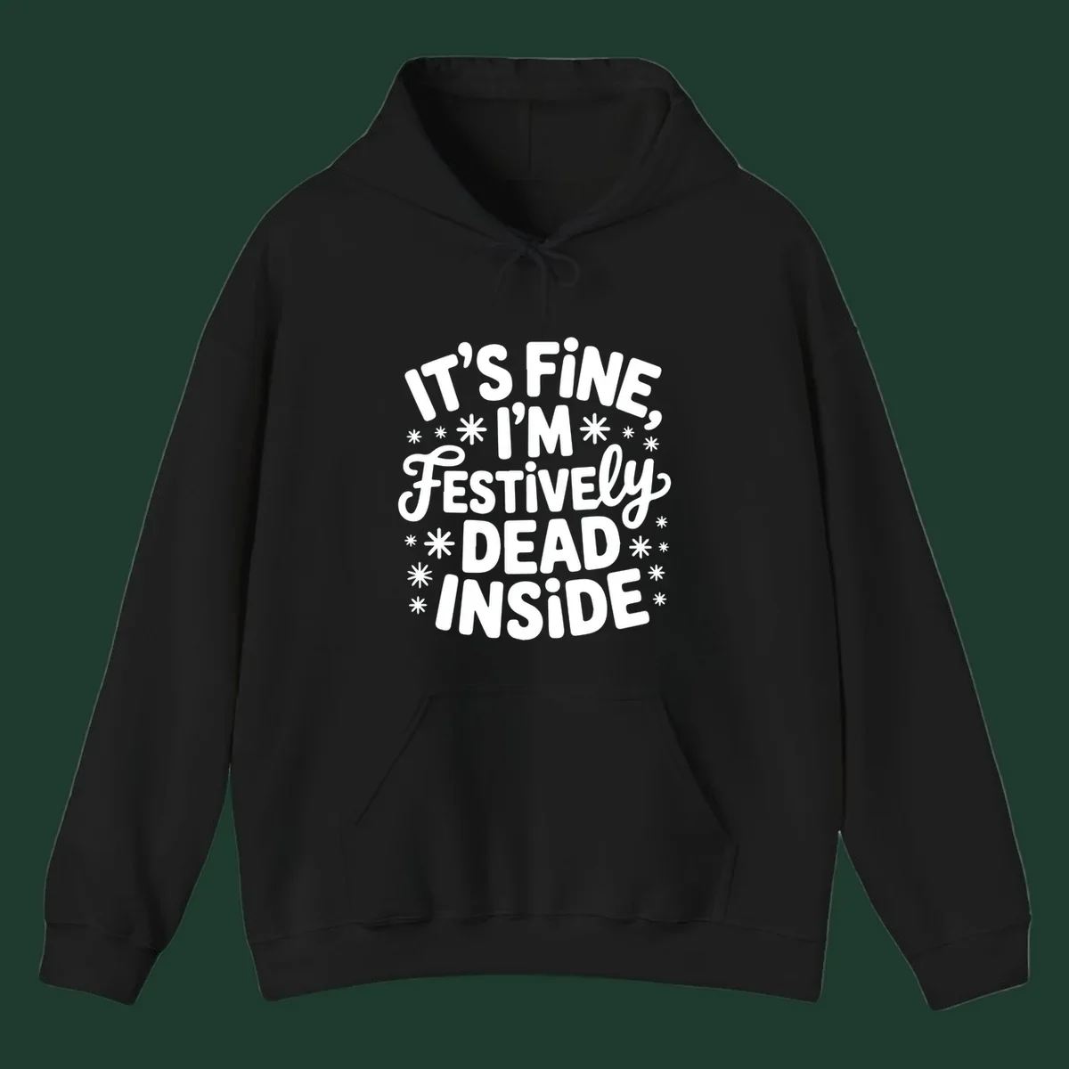 It's Fine I'm Festively Dead Inside typography design with snowflakes.