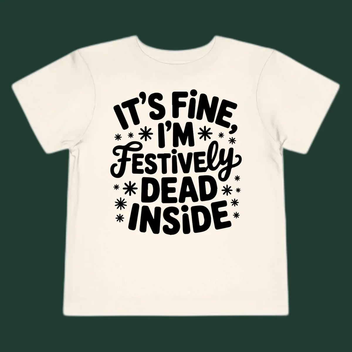 It's Fine I'm Festively Dead Inside typography design with snowflakes.