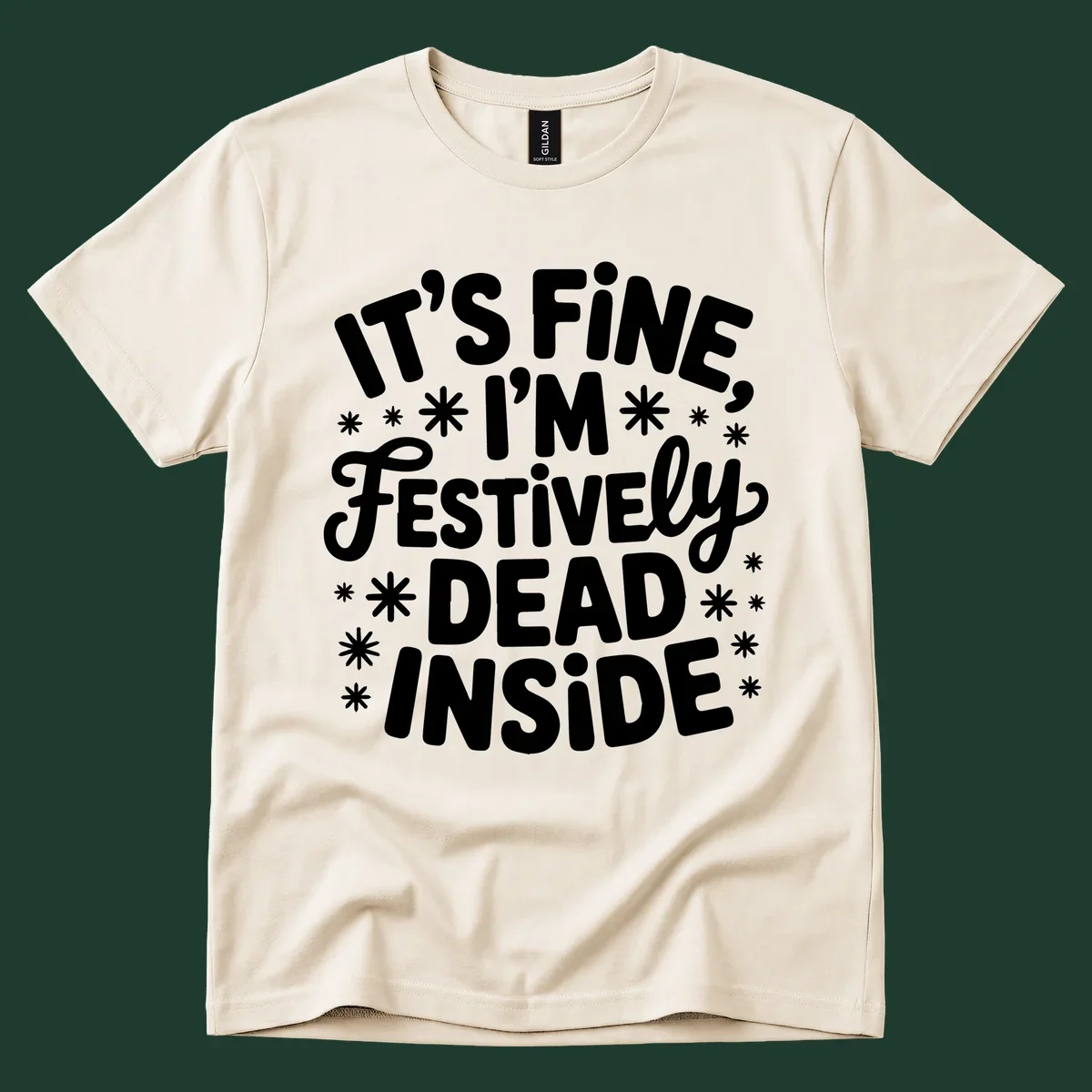 It's Fine I'm Festively Dead Inside typography design with snowflakes.