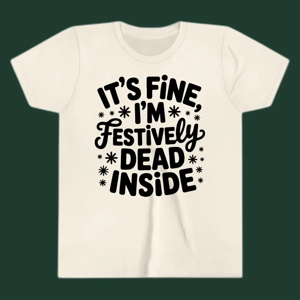 It's Fine I'm Festively Dead Inside typography design with snowflakes.