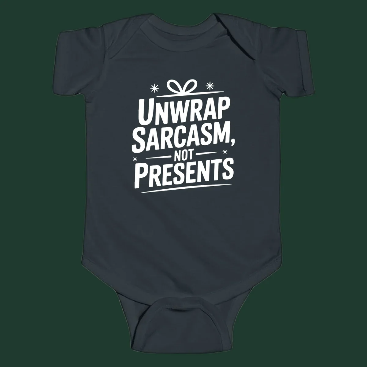 Unwrap Sarcasm Not Presents text design with snowflakes and gift ribbon.