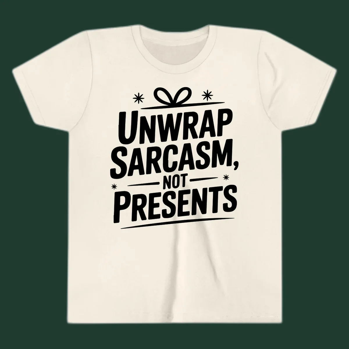 Unwrap Sarcasm Not Presents text design with snowflakes and gift ribbon.