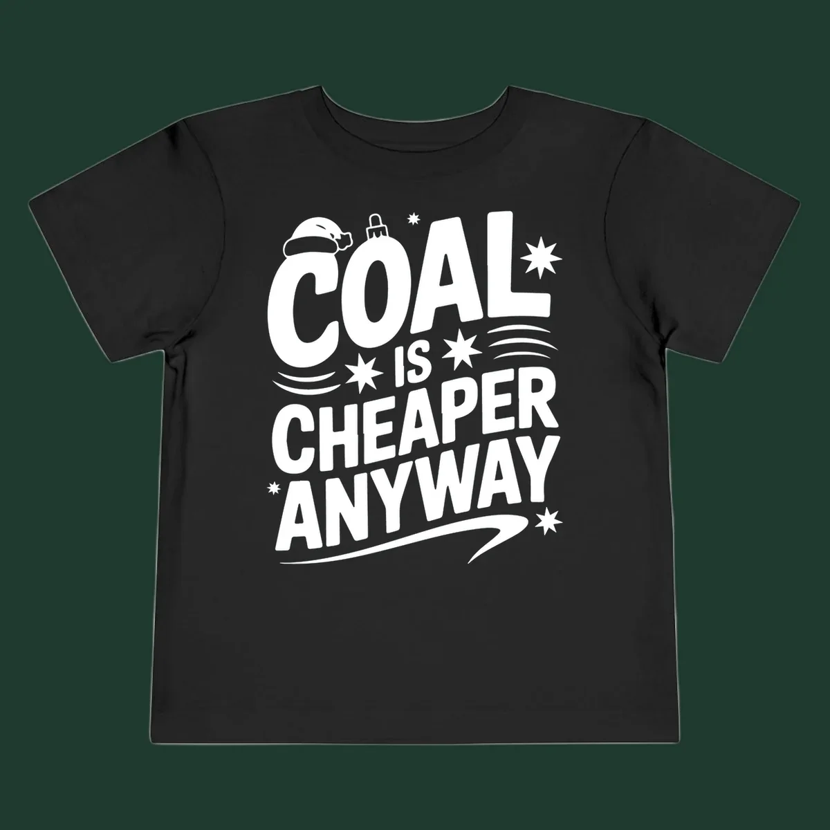 Coal is Cheaper Anyway text design with Santa hat and ornament.