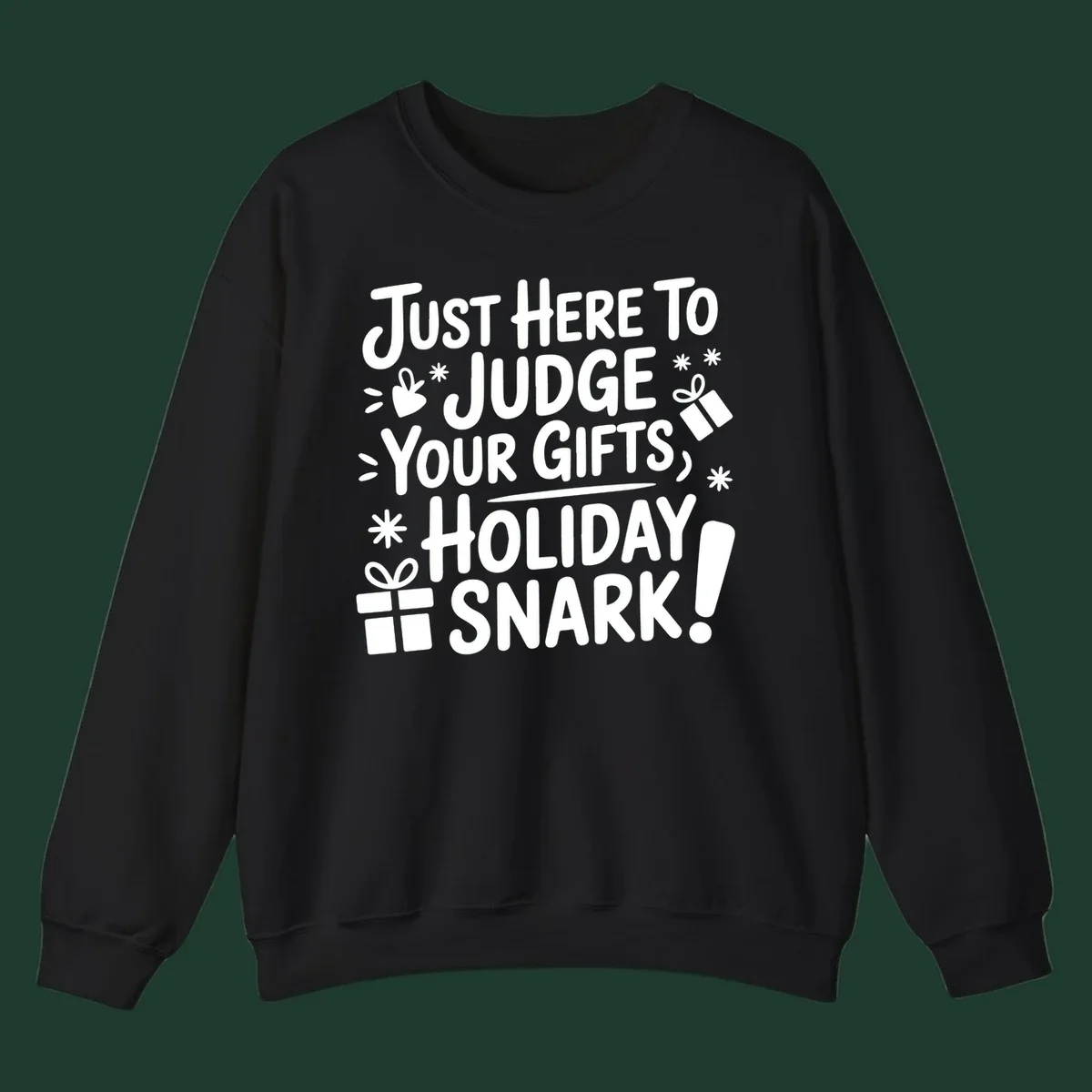 White text design with gift boxes and stars reads 'Just Here To Judge Your Gifts, Holiday Snark!'