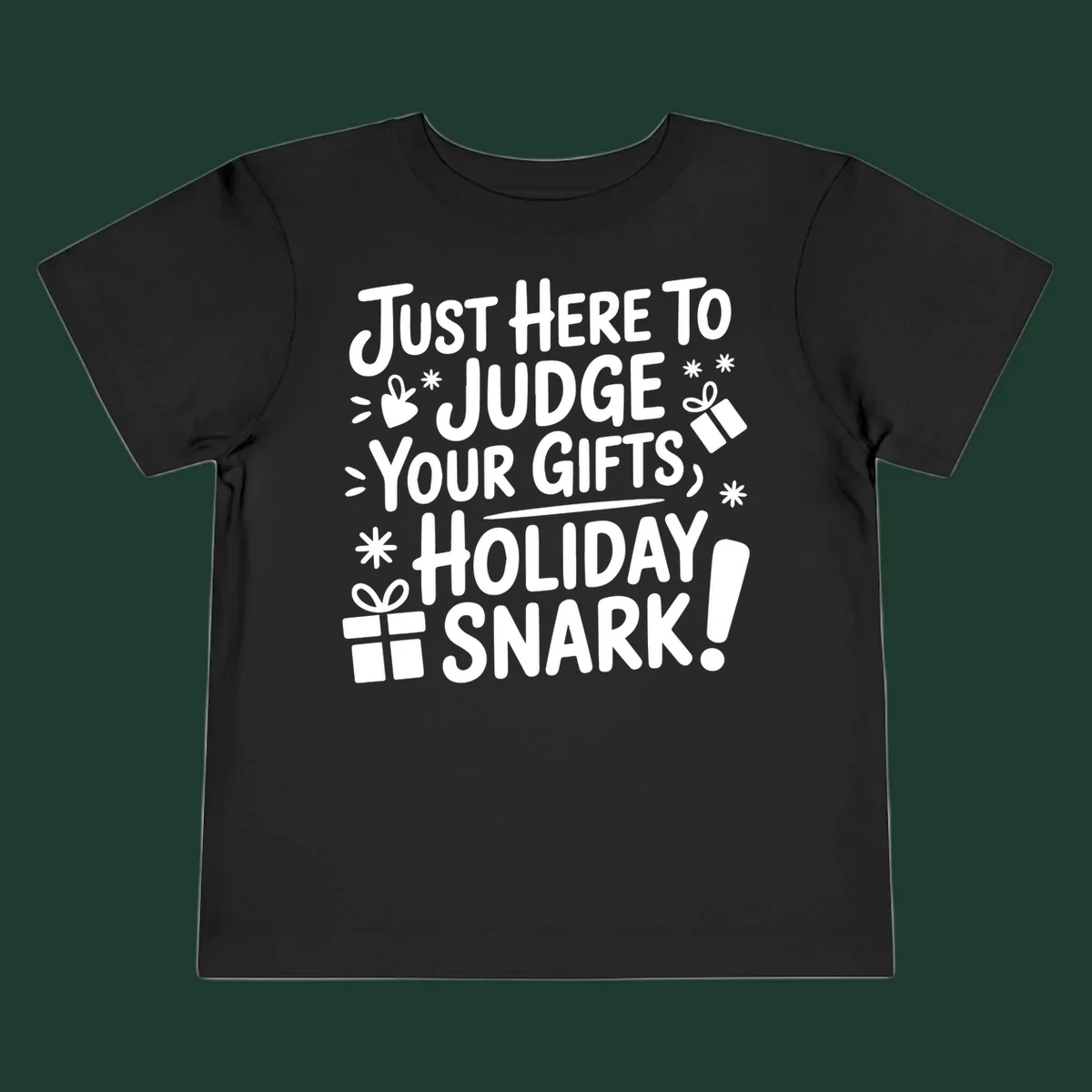 White text design with gift boxes and stars reads 'Just Here To Judge Your Gifts, Holiday Snark!'