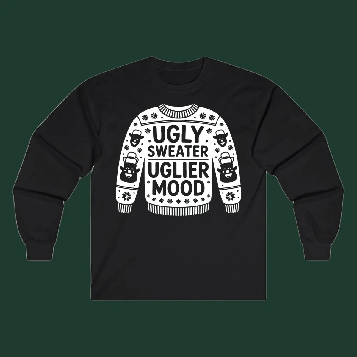 Ugly sweater uglier mood graphic with text and snowman illustrations.