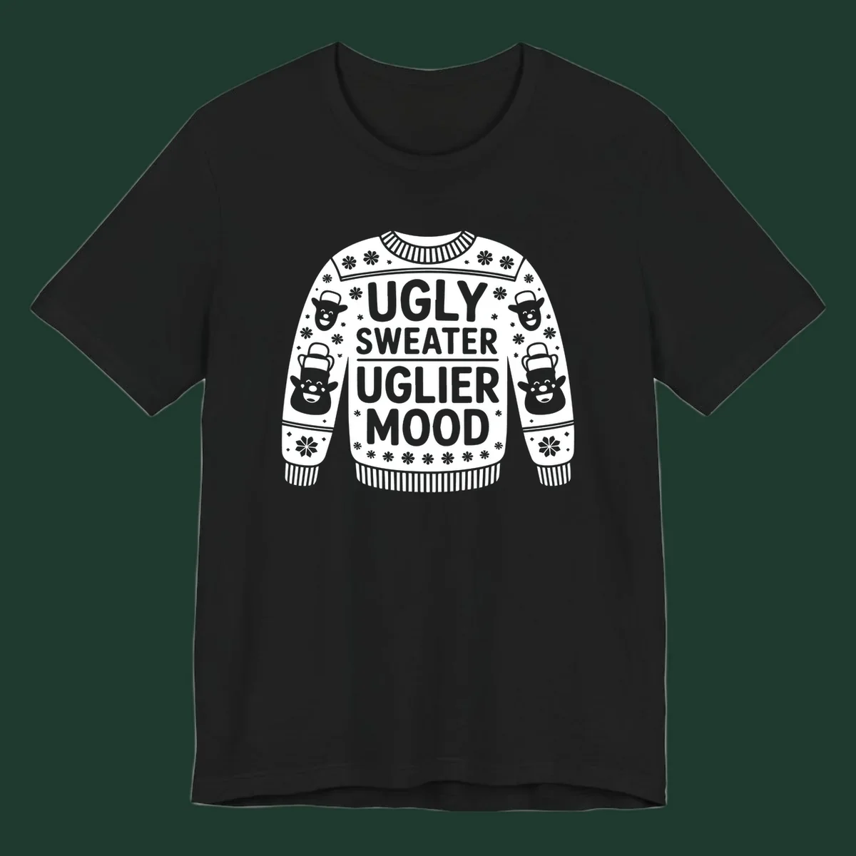Ugly sweater uglier mood graphic with text and snowman illustrations.