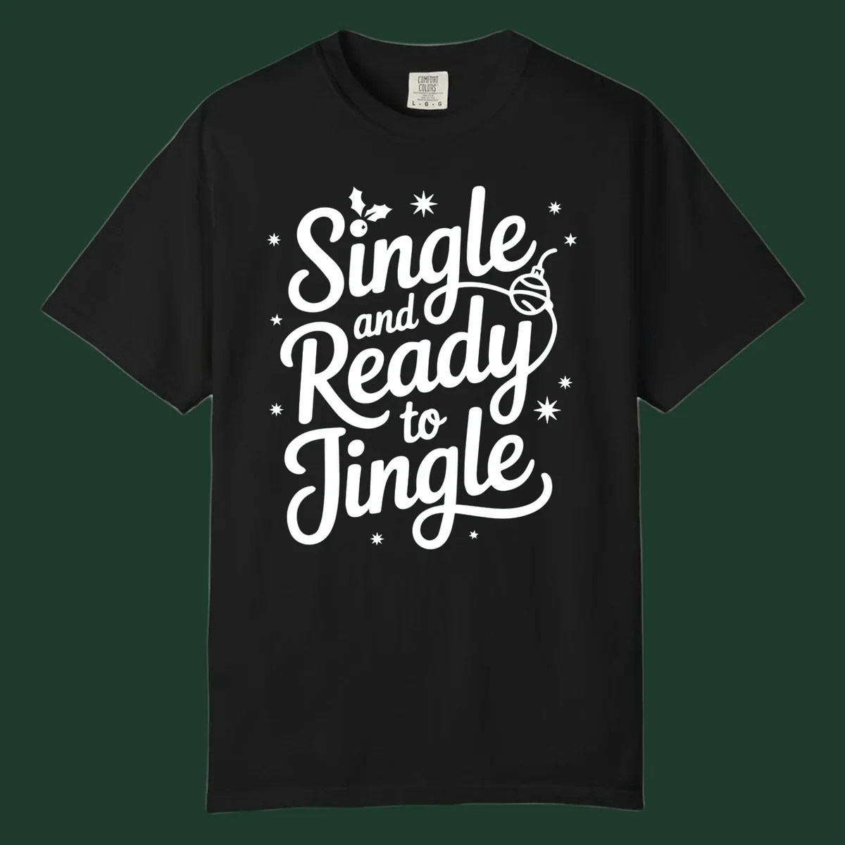 Single and ready to jingle phrase with holly and stars.