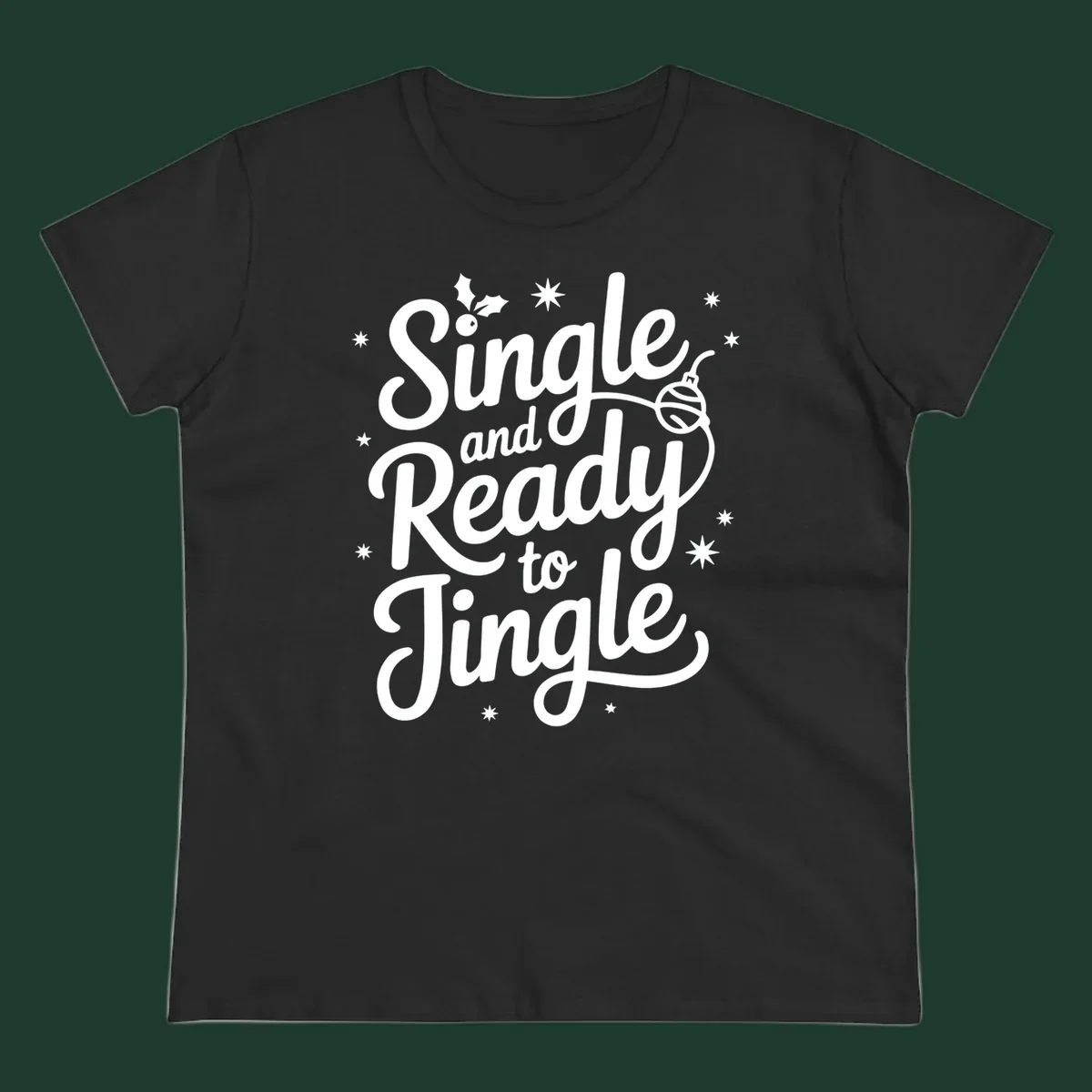 Single and ready to jingle phrase with holly and stars.