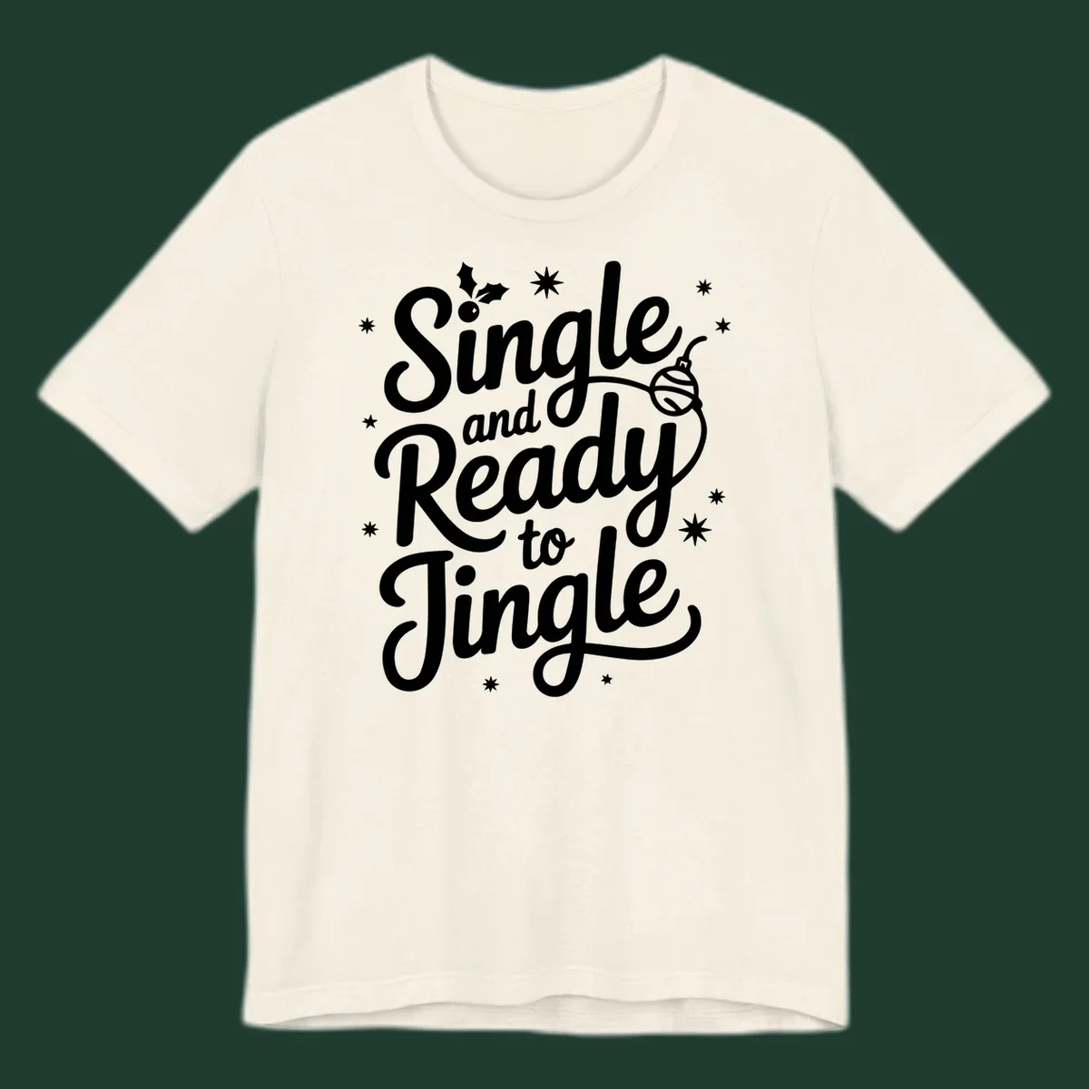 Single and ready to jingle phrase with holly and stars.