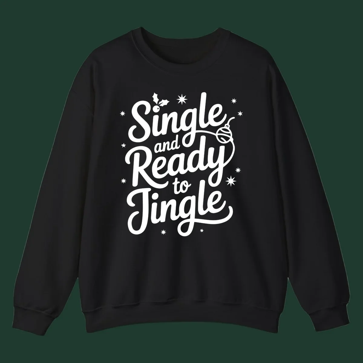 Single and ready to jingle phrase with holly and stars.