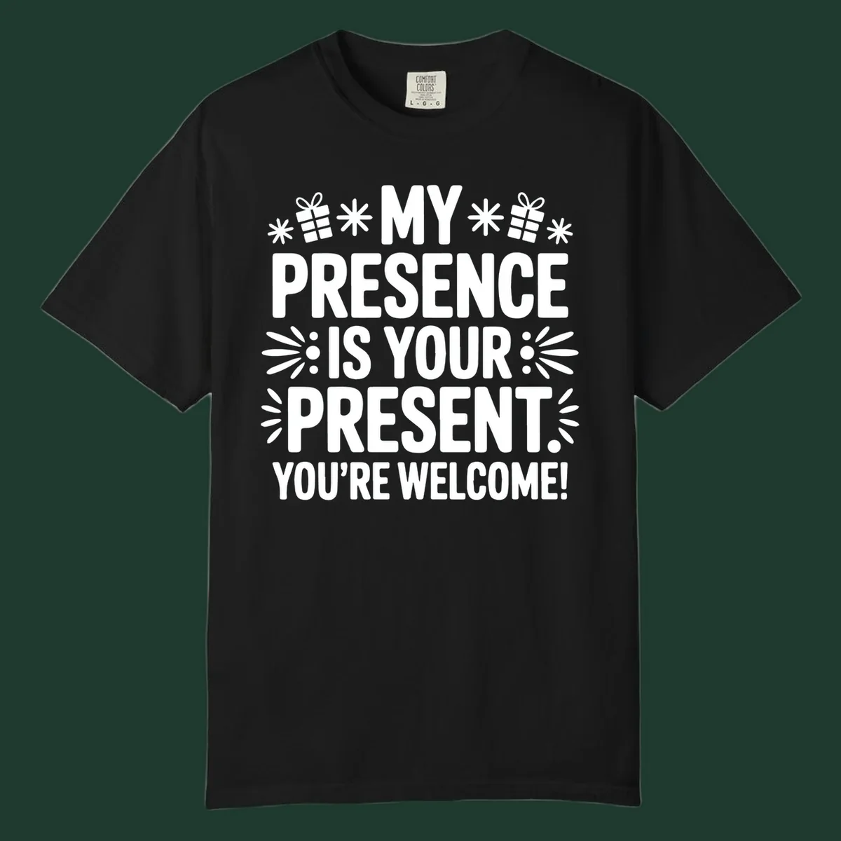 White text and graphics saying My Presence Is Your Present. You're Welcome!