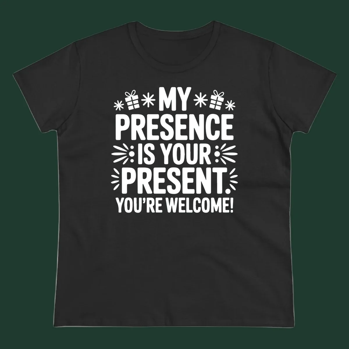 White text and graphics saying My Presence Is Your Present. You're Welcome!