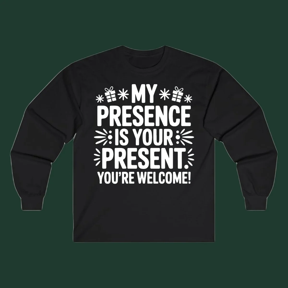 White text and graphics saying My Presence Is Your Present. You're Welcome!