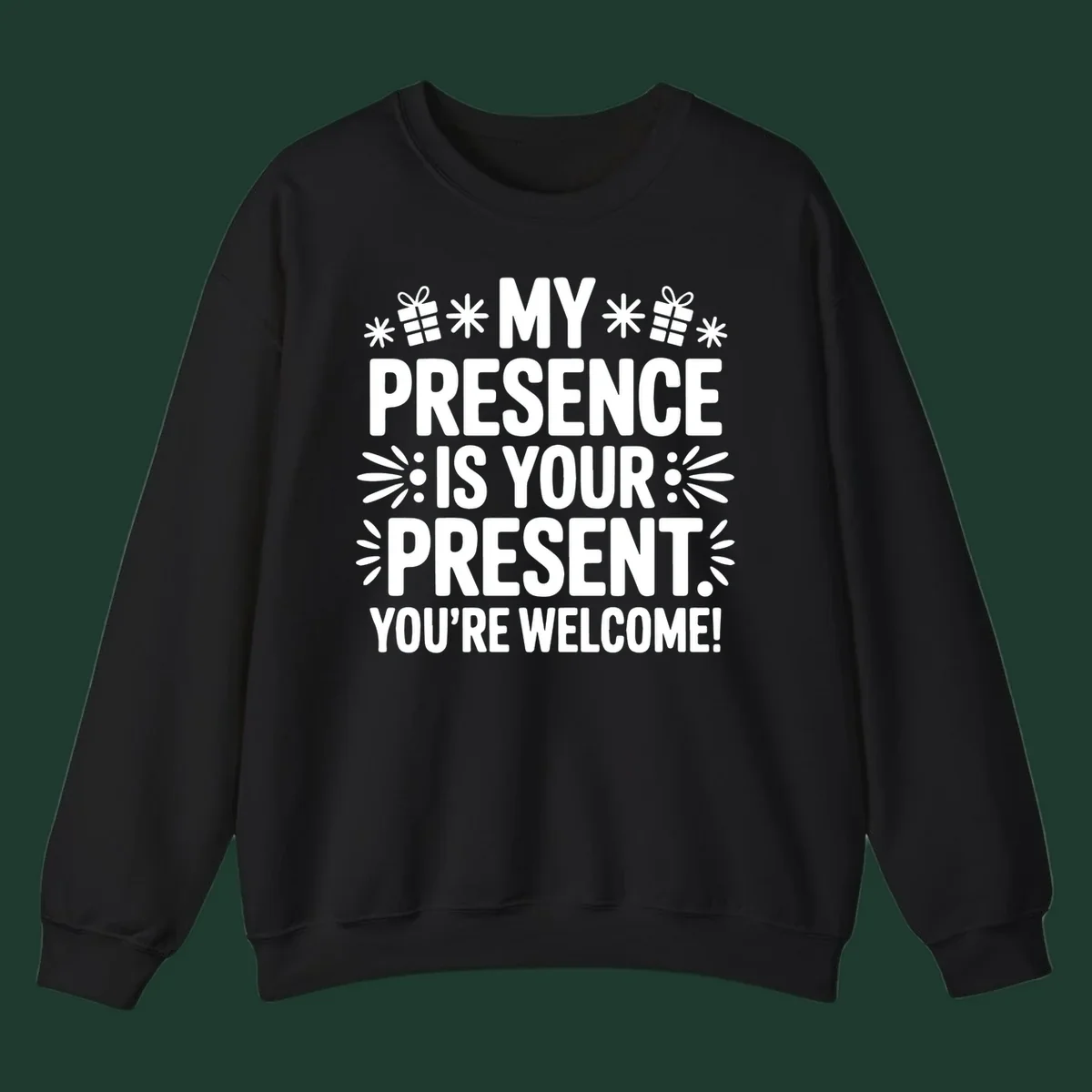 White text and graphics saying My Presence Is Your Present. You're Welcome!