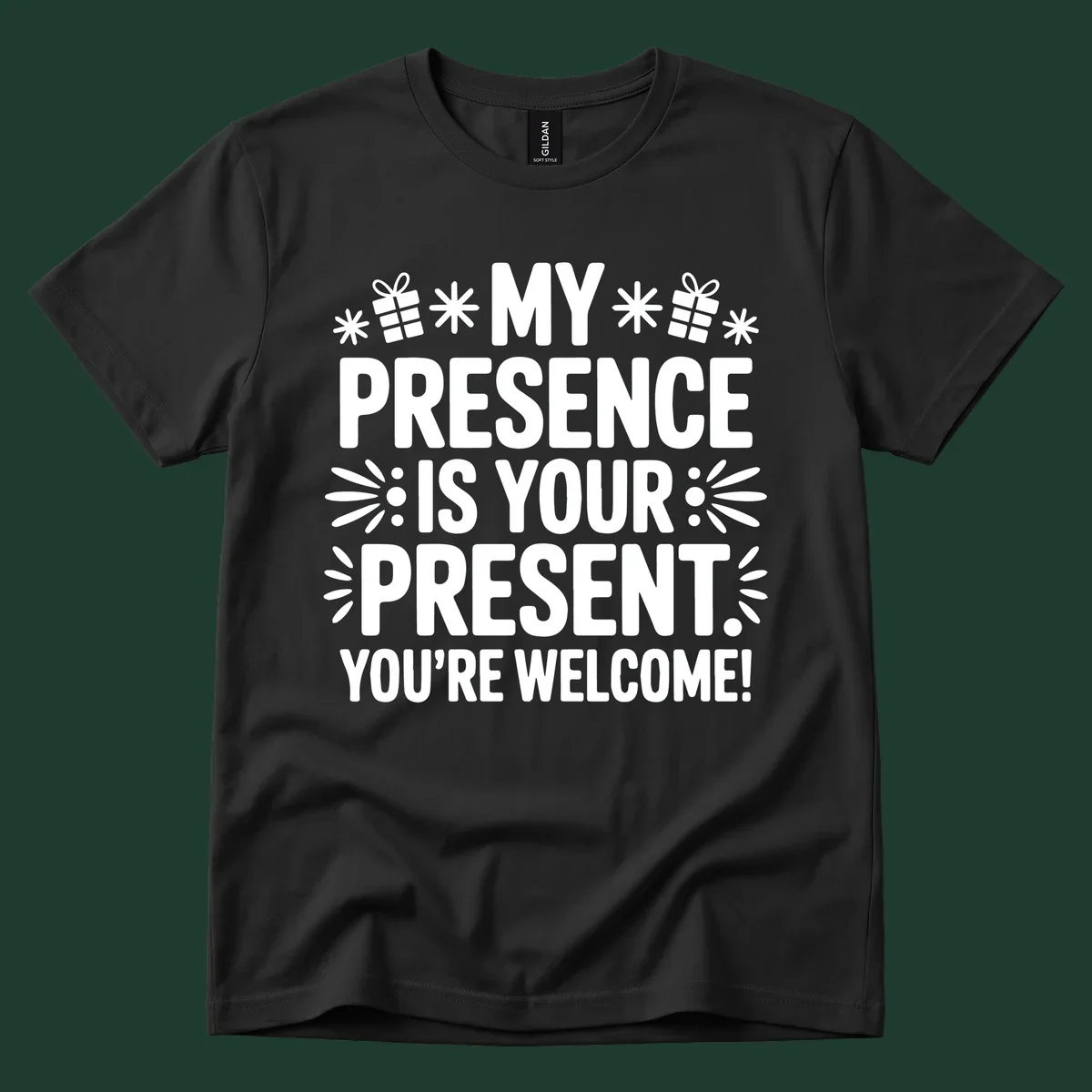 White text and graphics saying My Presence Is Your Present. You're Welcome!