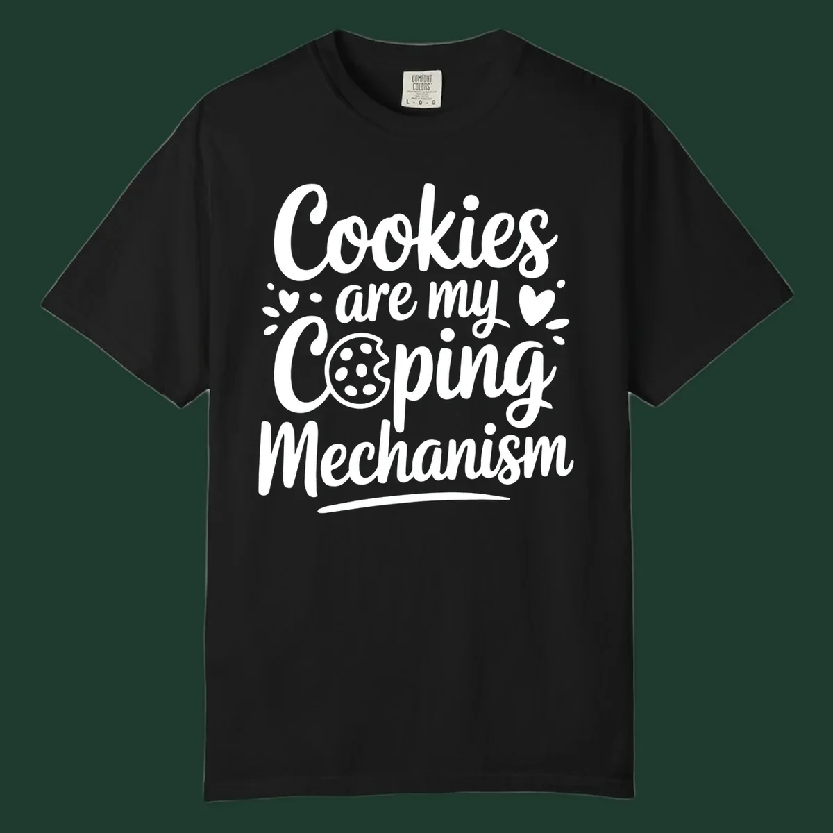 Cookies are my coping mechanism text with cookie illustration, white on black.