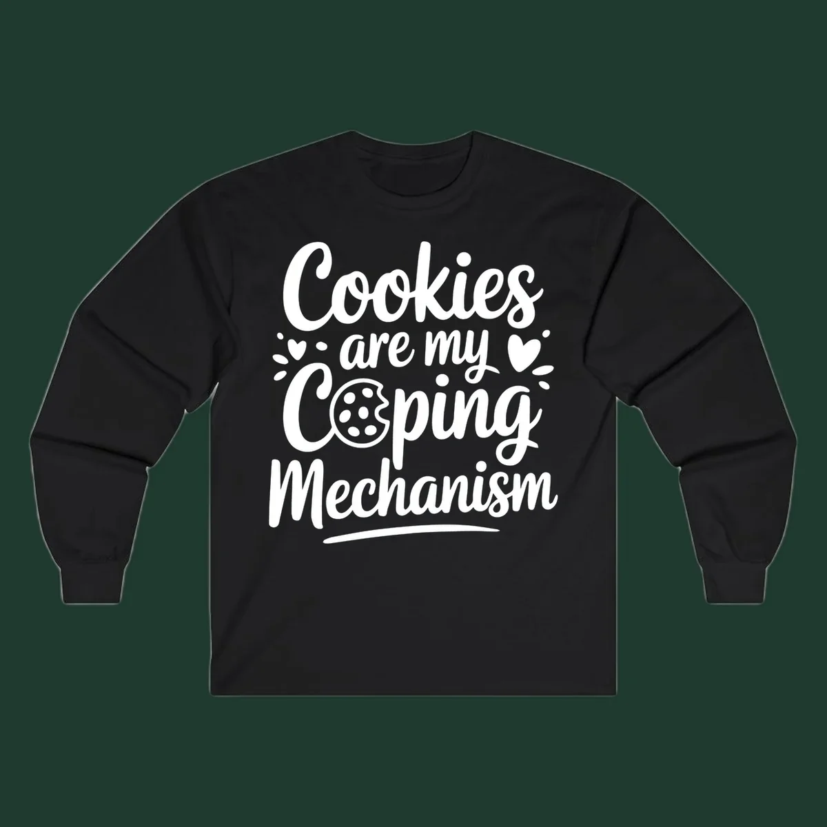 Cookies are my coping mechanism text with cookie illustration, white on black.
