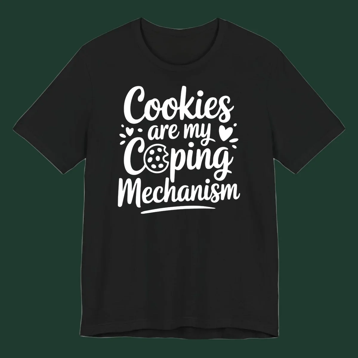 Cookies are my coping mechanism text with cookie illustration, white on black.