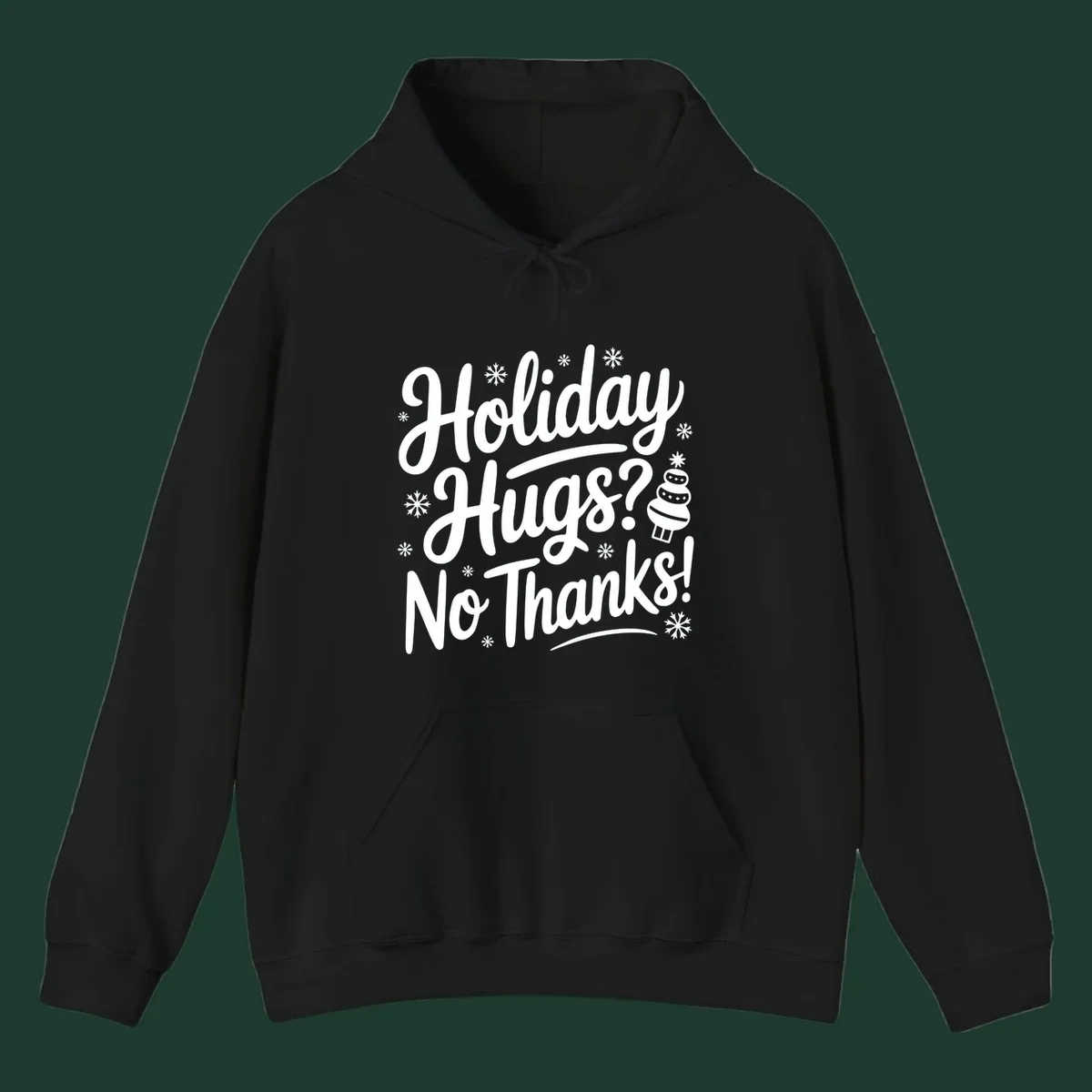 Holiday hugs no thanks graphic with white typography and snowflakes.