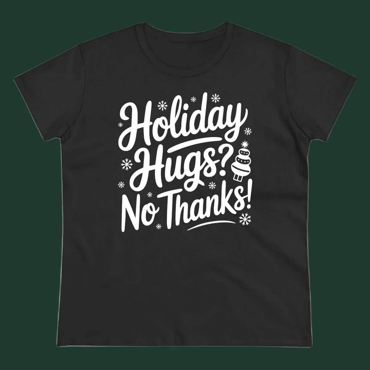 Holiday hugs no thanks graphic with white typography and snowflakes.