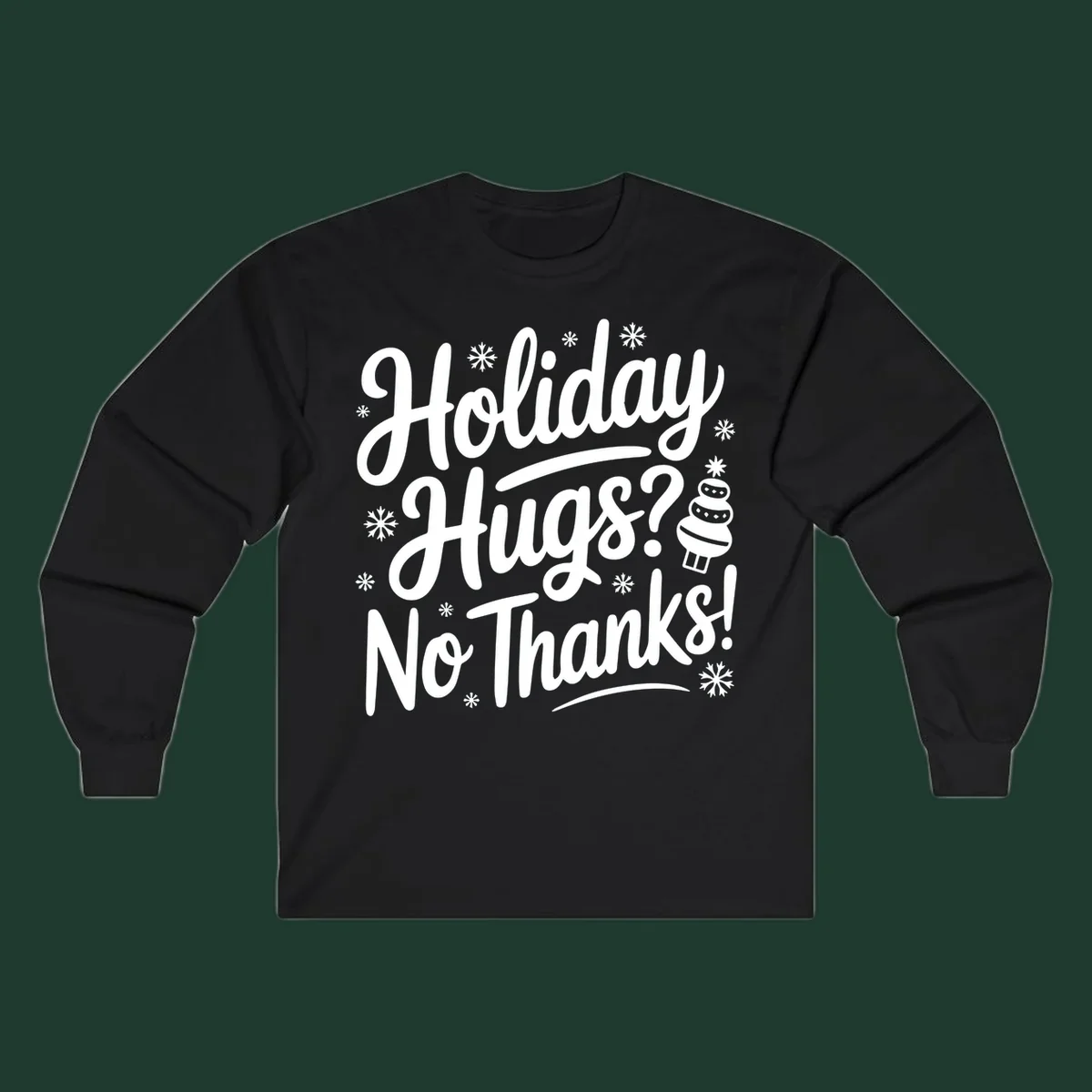 Holiday hugs no thanks graphic with white typography and snowflakes.