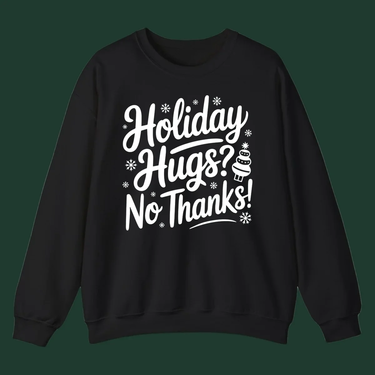 Holiday hugs no thanks graphic with white typography and snowflakes.