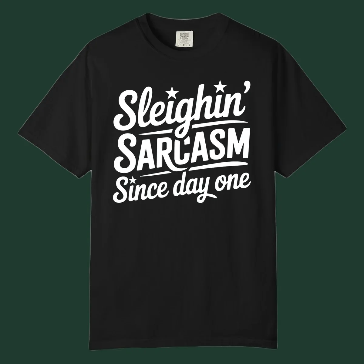 Sarcasm Since Day One text design with stylized script and stars.