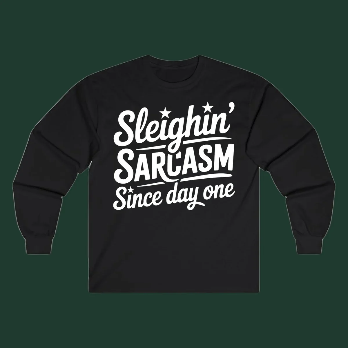 Sarcasm Since Day One text design with stylized script and stars.