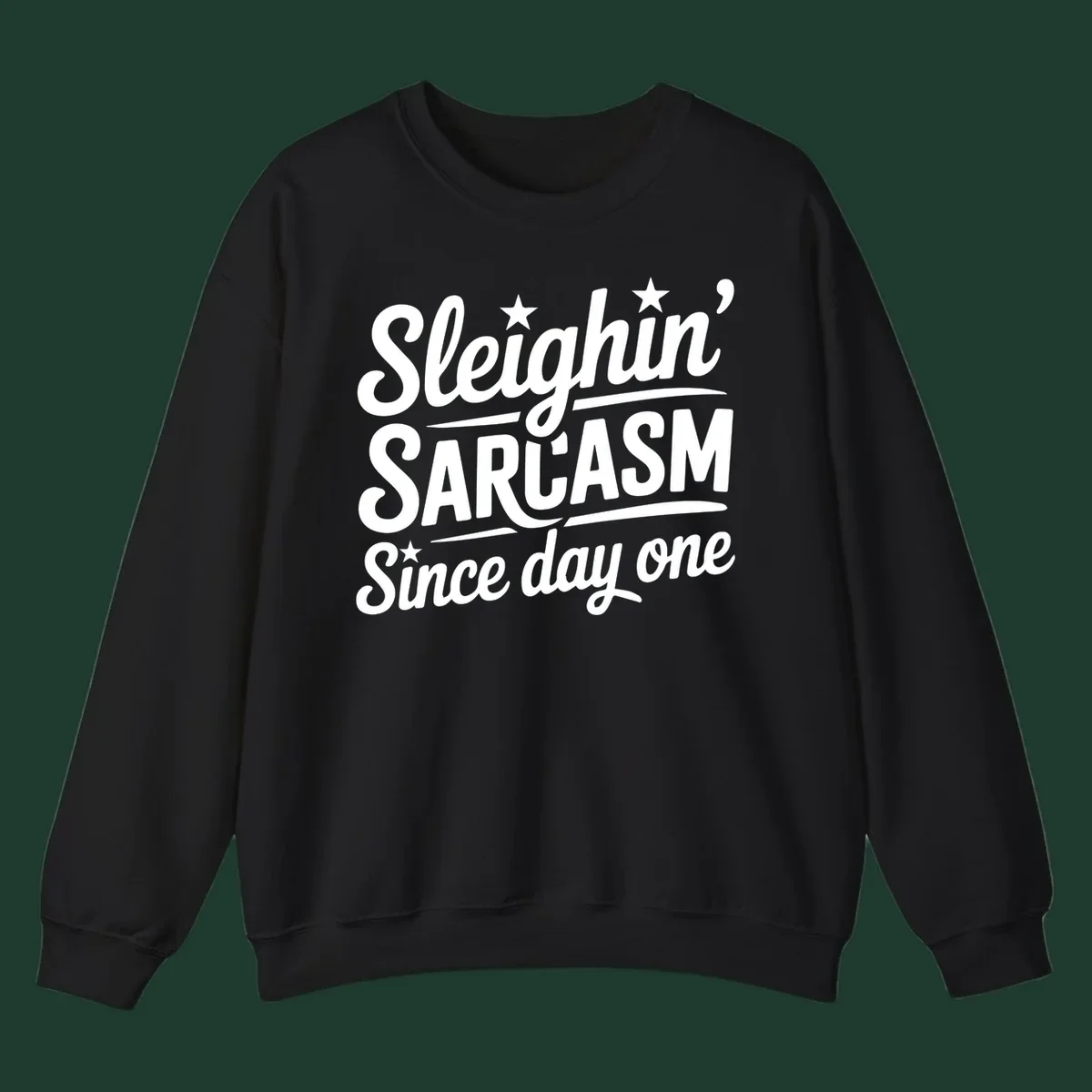 Sarcasm Since Day One text design with stylized script and stars.