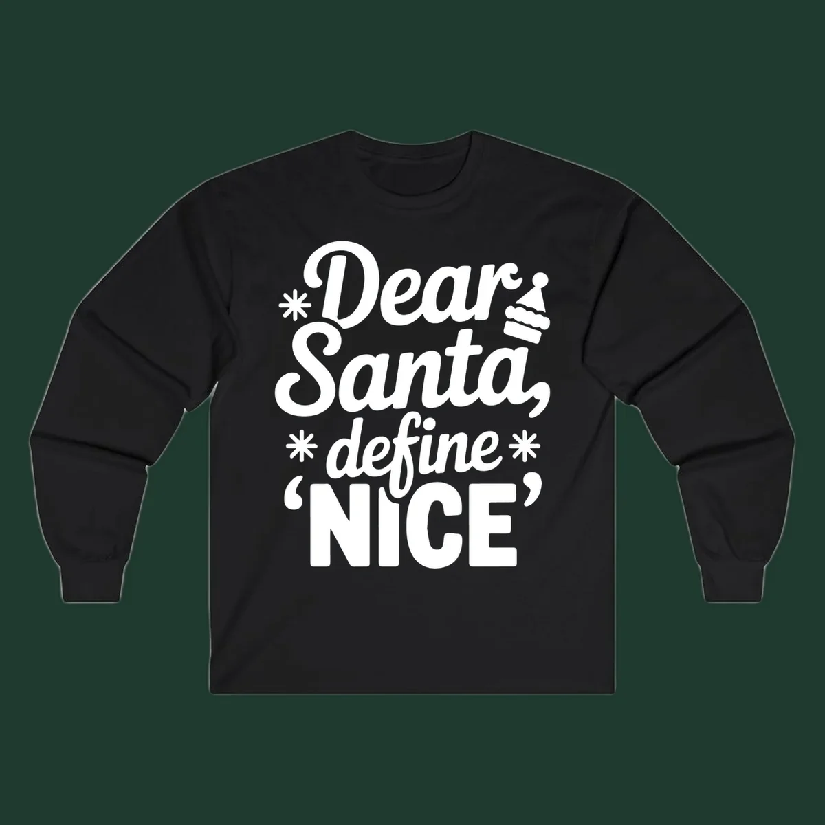 Black t-shirt design with white text asking 'Dear Santa, define NICE', accented by snowflakes and a Santa hat.