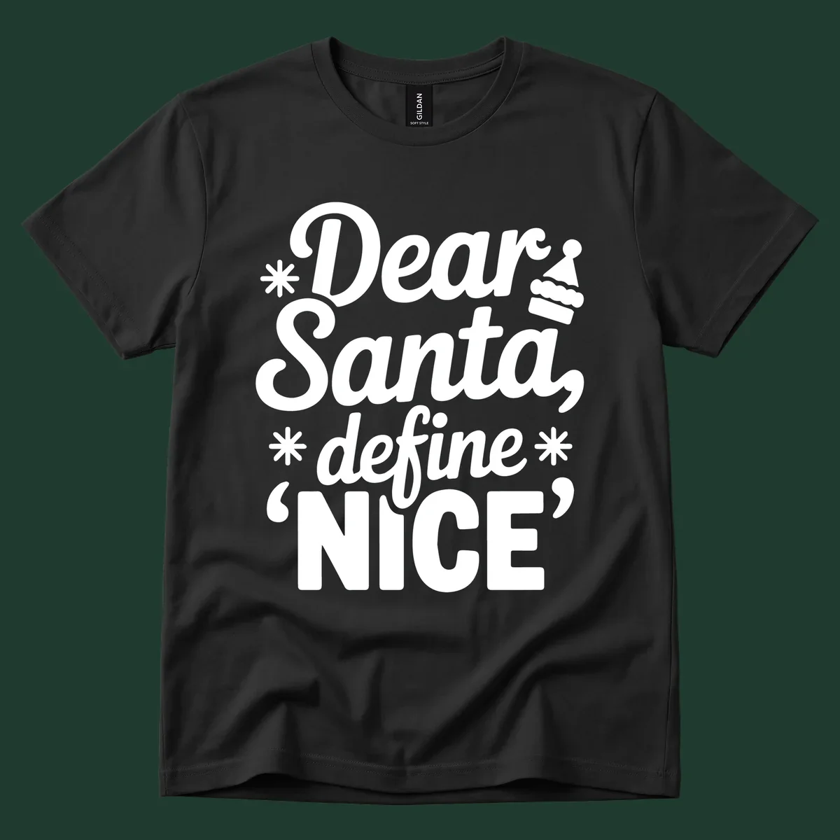 Black t-shirt design with white text asking 'Dear Santa, define NICE', accented by snowflakes and a Santa hat.