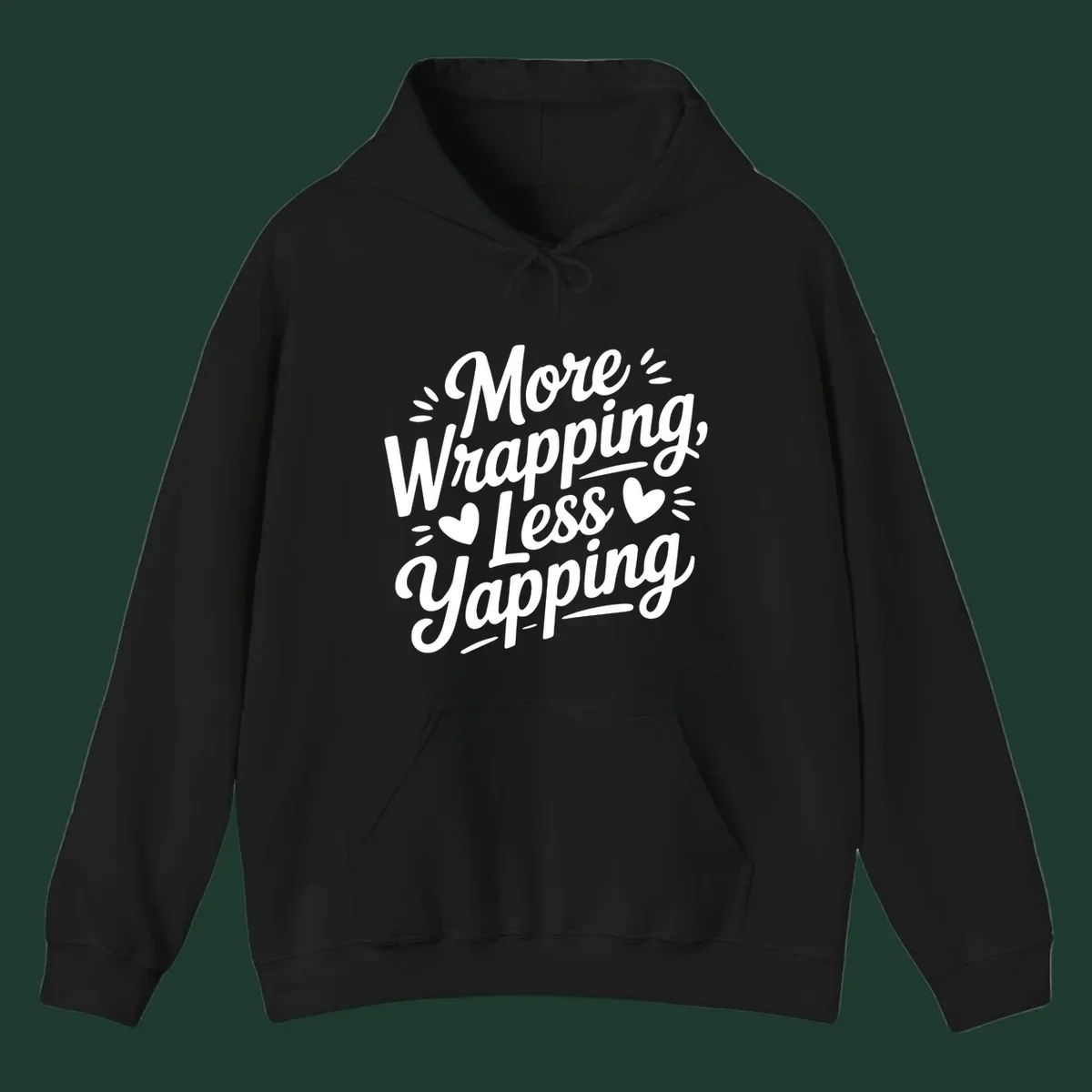 More Wrapping Less Yapping typography design with hearts and dashes.