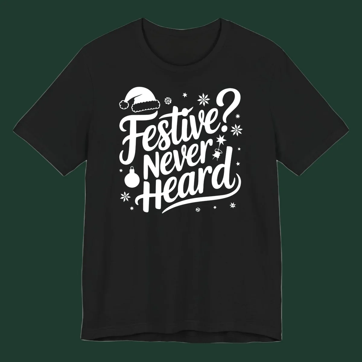 Festive Never Heard text with Christmas illustrations, Santa hat, snowflakes, and ornaments.