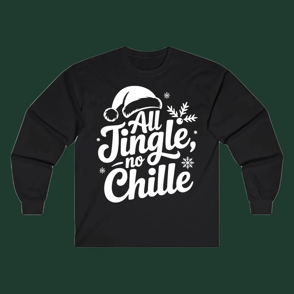 All Jingle No Chille typography design with Santa hat and snowflakes.