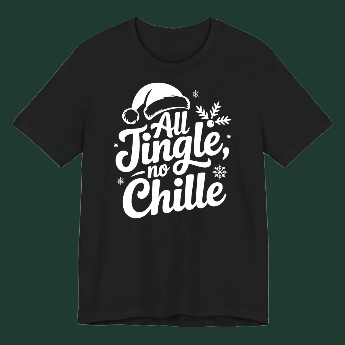 All Jingle No Chille typography design with Santa hat and snowflakes.
