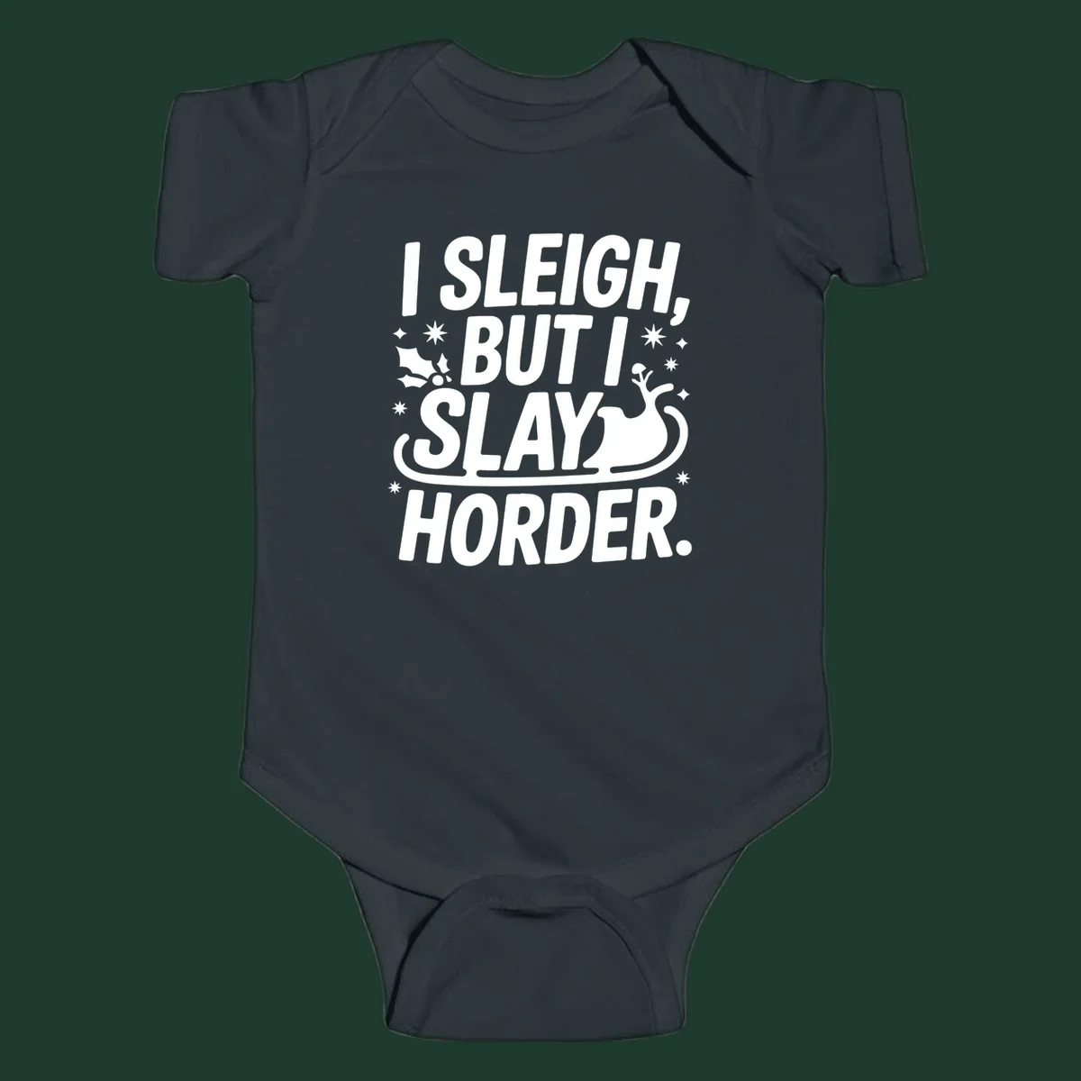 I Sleigh But I Slay Horder text and graphics design.