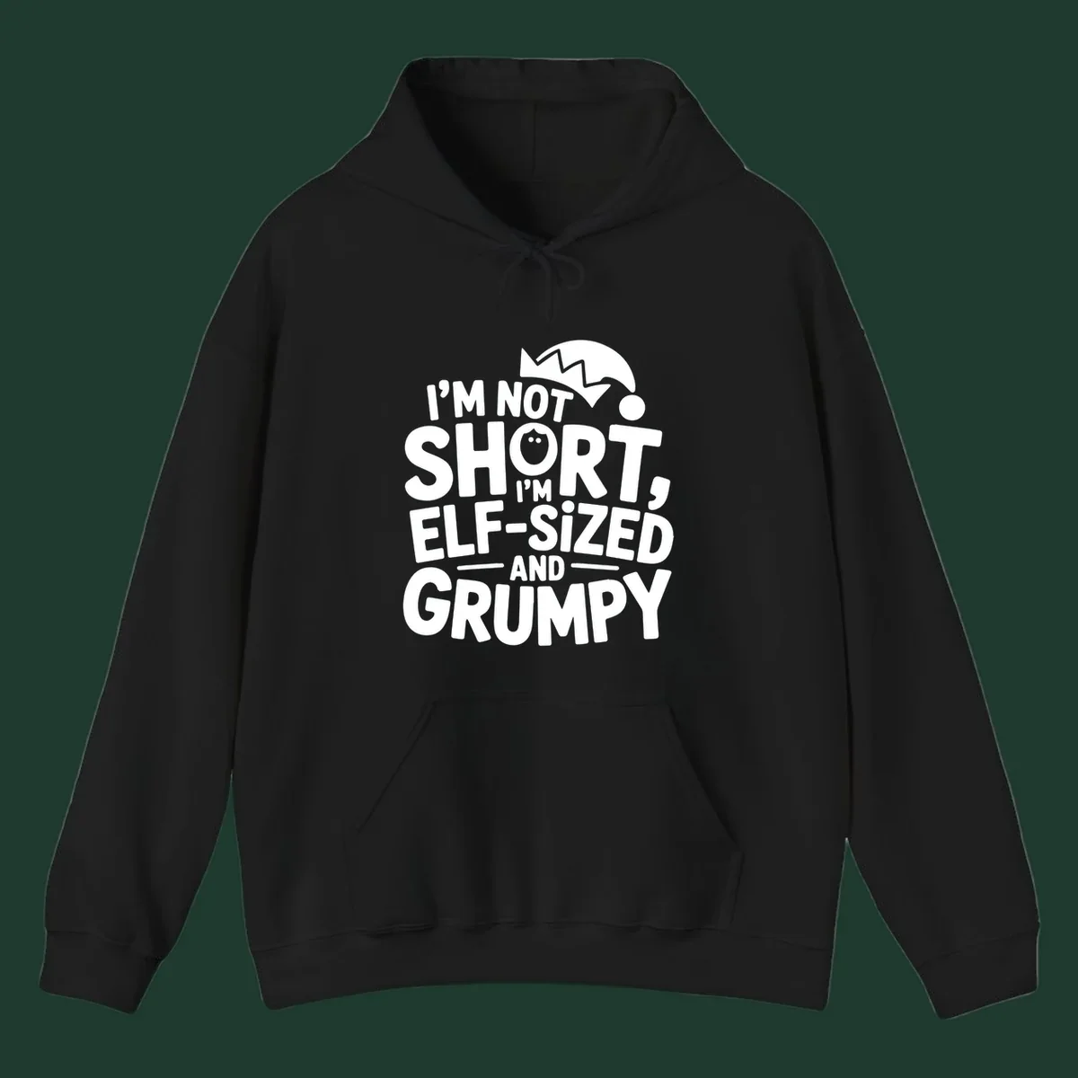 White text reading 'I'M NOT SHORT, I'M ELF-SIZED AND GRUMPY' with an elf hat illustration.