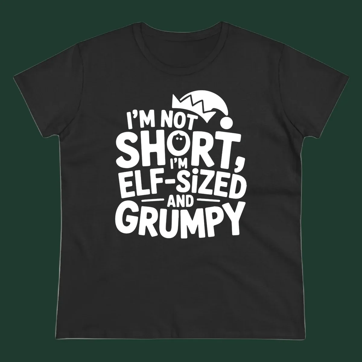 White text reading 'I'M NOT SHORT, I'M ELF-SIZED AND GRUMPY' with an elf hat illustration.