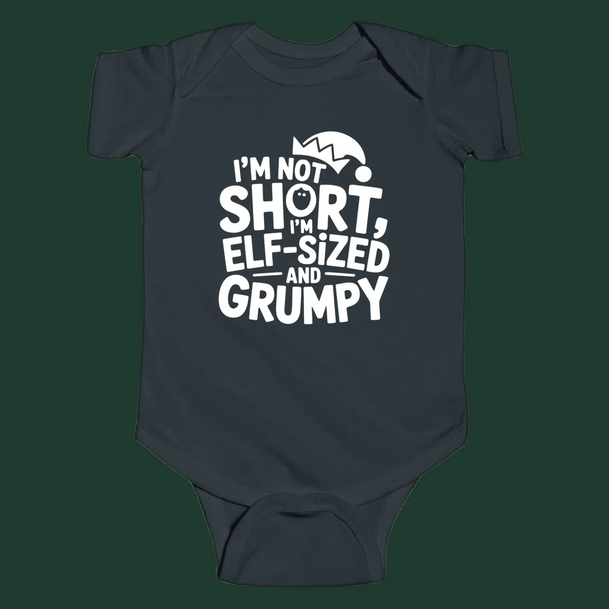 White text reading 'I'M NOT SHORT, I'M ELF-SIZED AND GRUMPY' with an elf hat illustration.