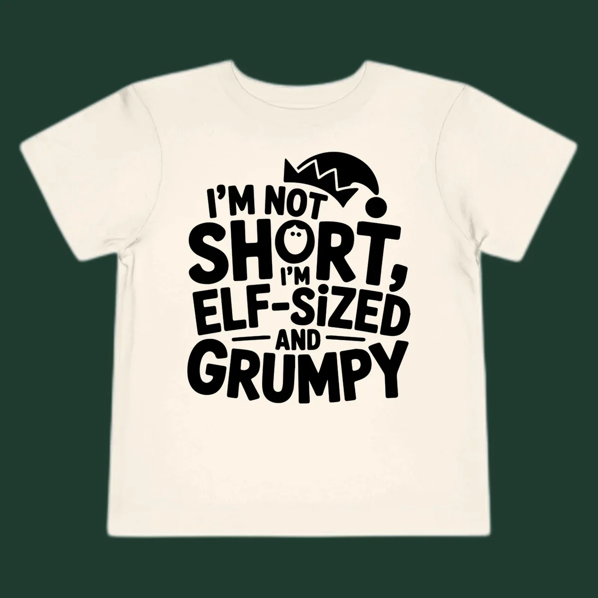 White text reading 'I'M NOT SHORT, I'M ELF-SIZED AND GRUMPY' with an elf hat illustration.