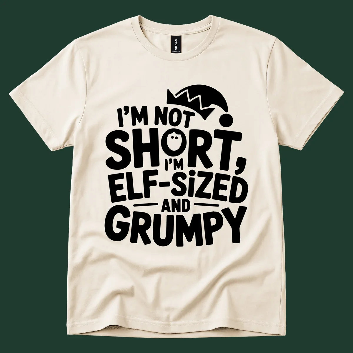 White text reading 'I'M NOT SHORT, I'M ELF-SIZED AND GRUMPY' with an elf hat illustration.