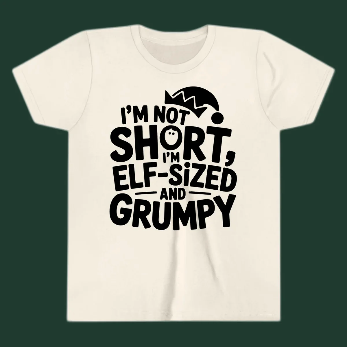 White text reading 'I'M NOT SHORT, I'M ELF-SIZED AND GRUMPY' with an elf hat illustration.