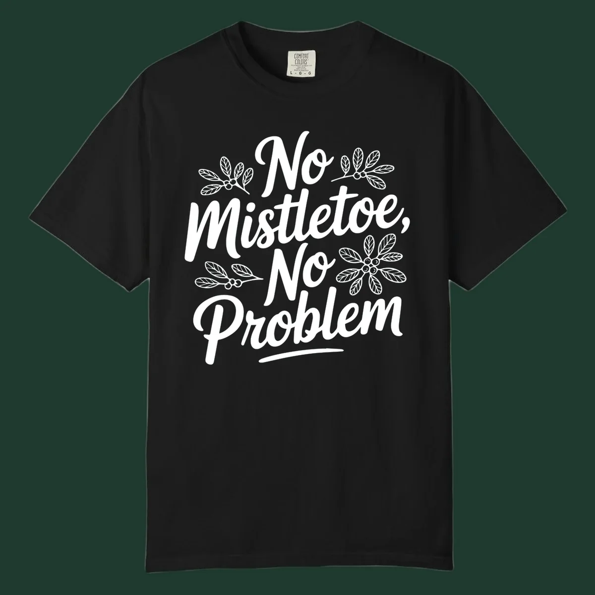 No mistletoe no problem christmas typography with mistletoe illustrations.